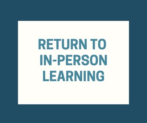 Return to in person learning